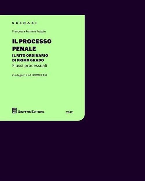 Il processo penale. Il rito ordinario di primo grado. Con CD-ROM - Francesca R. Fragale - copertina