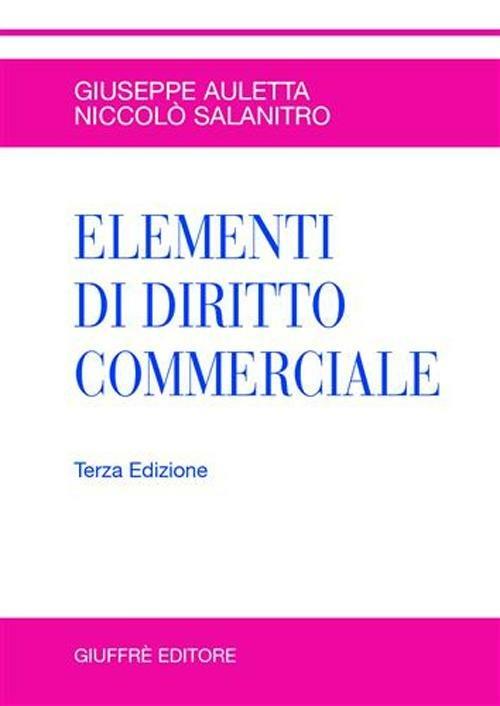 Elementi di diritto commerciale - Giuseppe Auletta,Niccolò Salanitro - copertina