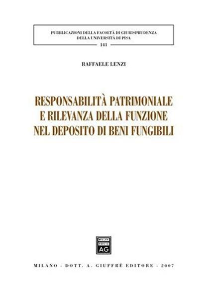 Responsabilità patrimoniale e rilevanza della funzione nel deposito di beni fungibili - Raffaele Lenzi - copertina