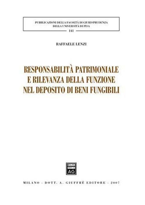 Responsabilità patrimoniale e rilevanza della funzione nel deposito di beni fungibili - Raffaele Lenzi - copertina