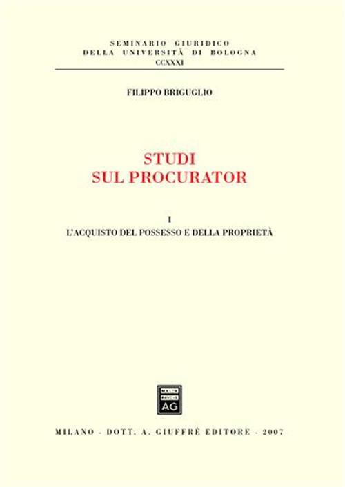 Studi sul procurator. Vol. 1: L'acquisto del possesso e della proprietà. - Filippo Briguglio - copertina