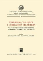 Tradizione civilistica e complessità del sistema. Valutazioni storiche e prospettive della parte generale del contratto