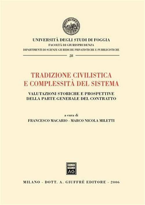 Tradizione civilistica e complessità del sistema. Valutazioni storiche e prospettive della parte generale del contratto - copertina