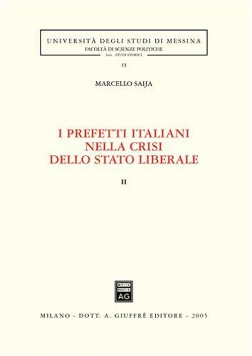 I prefetti italiani nella crisi dello Stato liberale. Vol. 2 - Marcello Saija - copertina