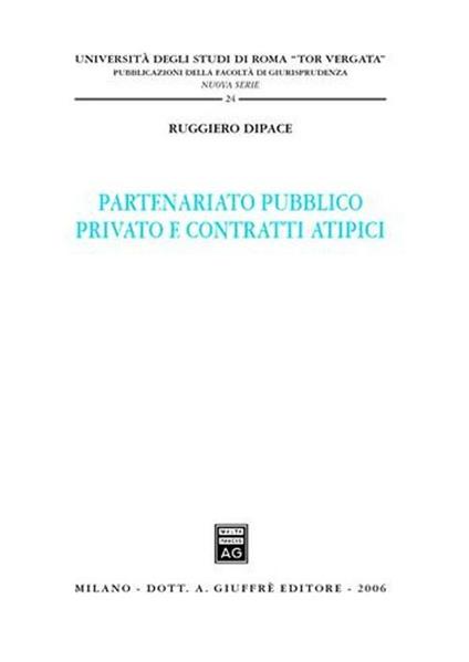 Partenariato pubblico privato e contratti atipici - Ruggiero Dipace - copertina