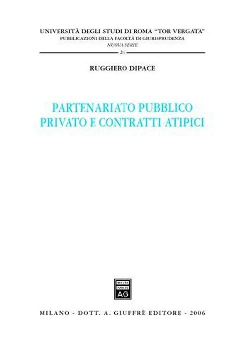 Partenariato pubblico privato e contratti atipici - Ruggiero Dipace - copertina