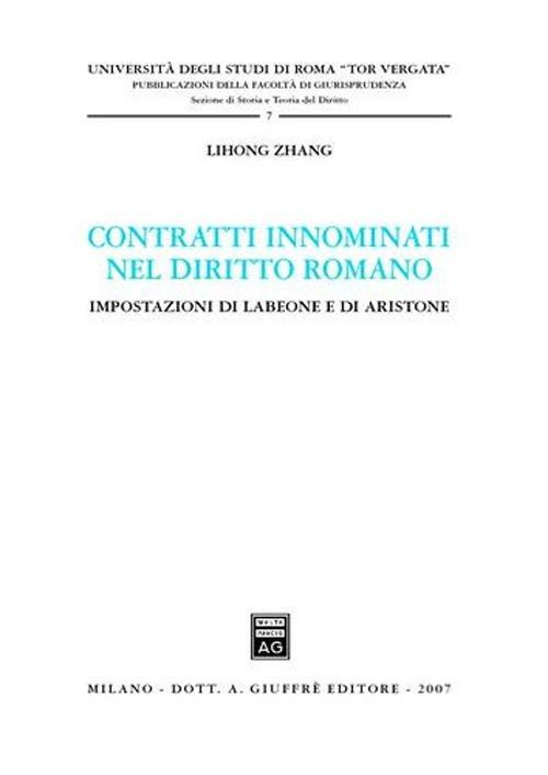 Contratti innominati nel diritto romano. Impostazioni di Labeone e di Aristone - Zhang Lihong - copertina