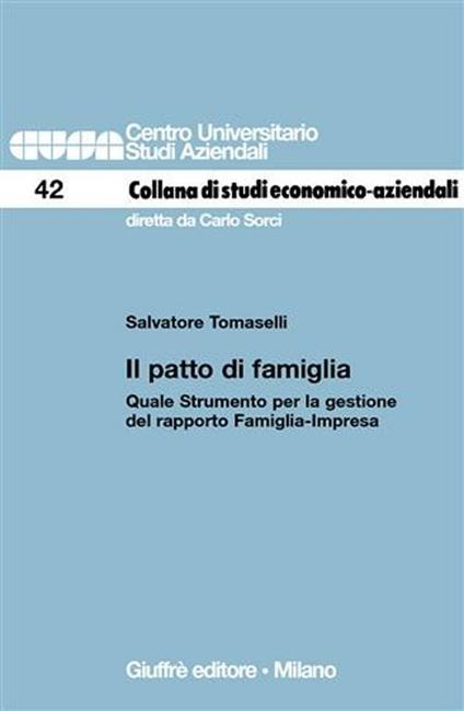 Il patto di famiglia. Quale strumento per la gestione del rapporto famiglia-impresa - Salvatore Tomaselli - copertina