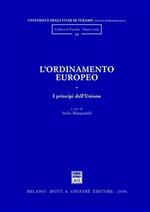 L' ordinamento europeo. Vol. 1: I principi dell'Unione.