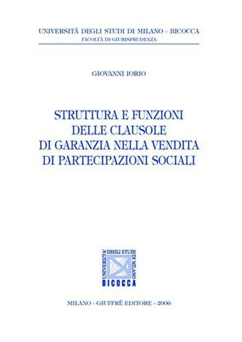 Struttura e funzioni delle clausole di garanzia nella vendita di partecipazioni sociali - Giovanni Iorio - copertina