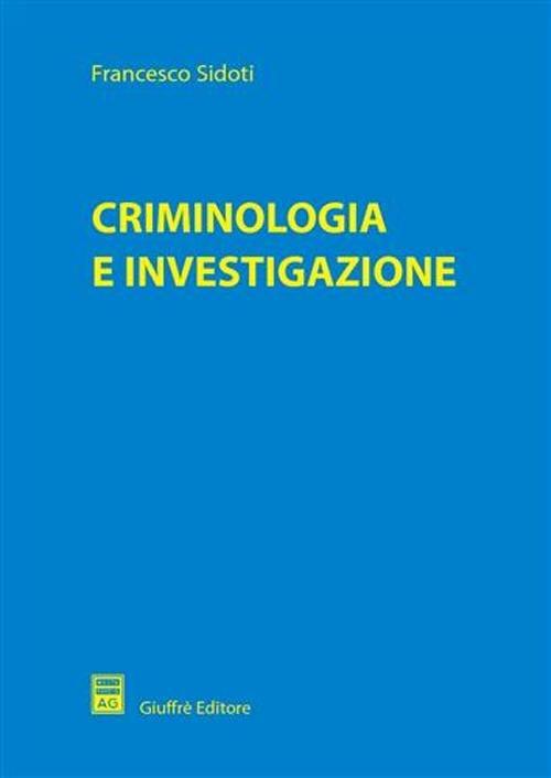Criminologia e investigazione - Francesco Sidoti - copertina