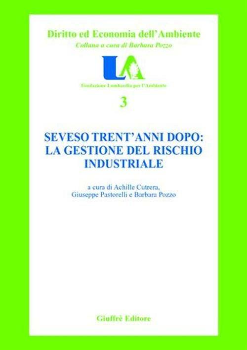 Seveso trent'anni dopo: la gestione del rischio industriale - copertina