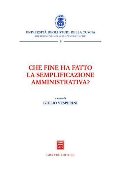 Che fine ha fatto la semplificazione amministrativa? - Giulio Vesperini - copertina