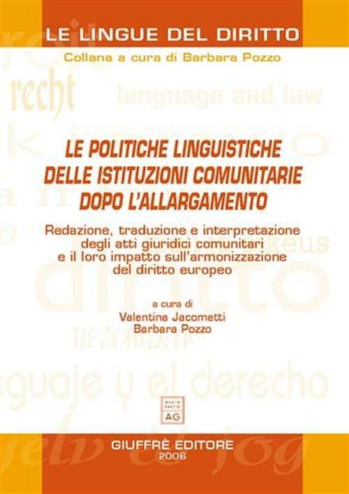Le politiche linguistiche delle istituzioni comunitarie dopo l'allargamento - copertina