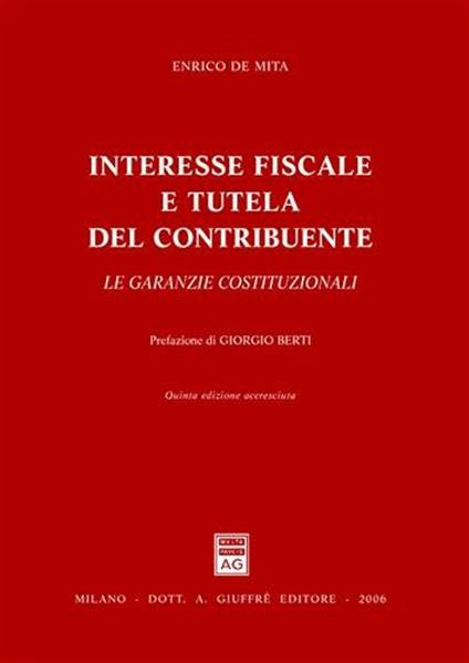 Interesse fiscale e tutela del contribuente - Enrico De Mita - copertina