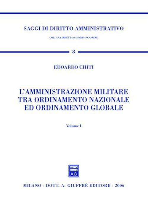 L' amministrazione militare tra ordinamento nazionale ed ordinamento globale - Edoardo Chiti - copertina