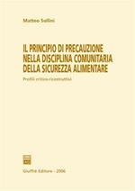 Il principio di precauzione nella disciplina comunitaria della sicurezza alimentare