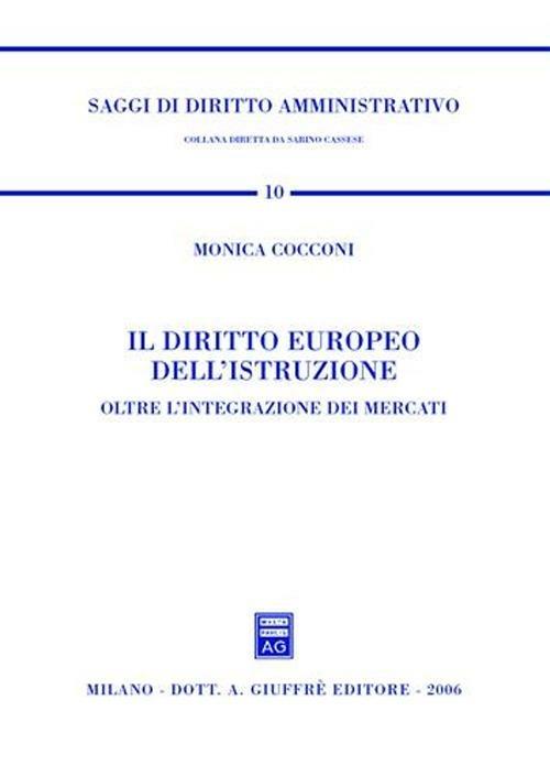 Il diritto europeo dell'istruzione. Oltre l'integrazione dei mercati - Monica Cocconi - copertina