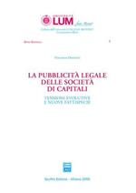 La pubblicità legale delle società di capitali. Tensioni evolutive e nuove fattispecie