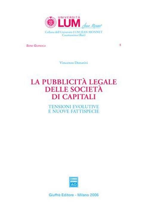 La pubblicità legale delle società di capitali. Tensioni evolutive e nuove fattispecie - Vincenzo Donativi - copertina