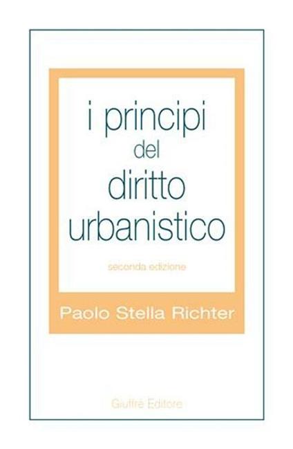 I principi del diritto urbanistico - Paolo Stella Richter - copertina