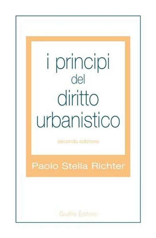 I principi del diritto urbanistico - Paolo Stella Richter - copertina