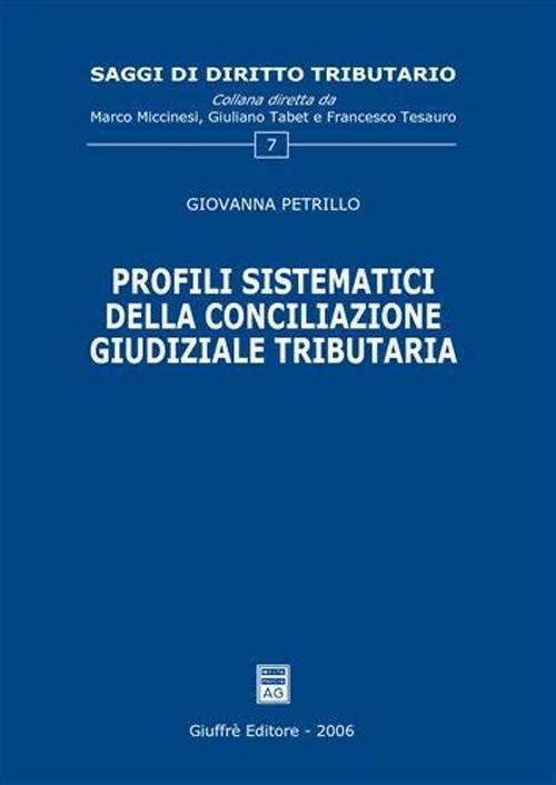 Profili sistematici della conciliazione giudiziale tributaria - Giovanna Petrillo - copertina