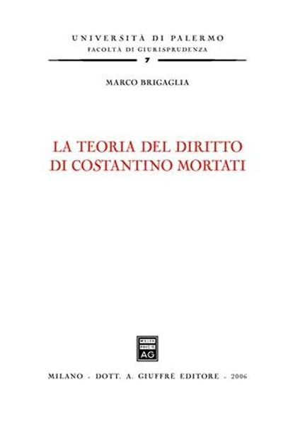 La teoria del diritto di Costantino Mortati - Marco Brigaglia - copertina