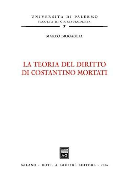 La teoria del diritto di Costantino Mortati - Marco Brigaglia - copertina