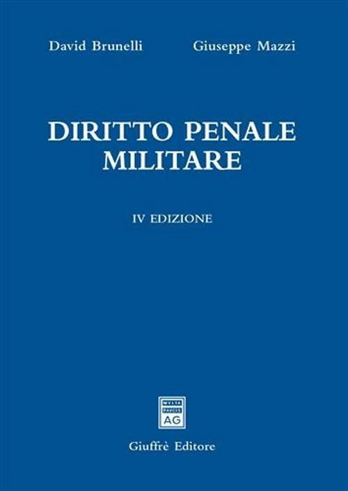 Diritto penale militare - David Brunelli,Giuseppe Mazzi - copertina