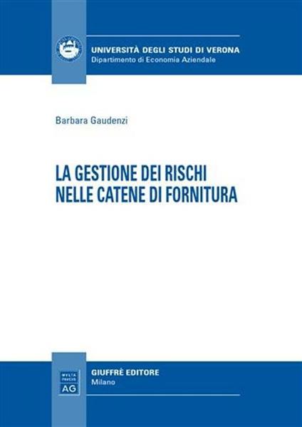 La gestione dei rischi nelle catene di fornitura - Barbara Gaudenzi - copertina