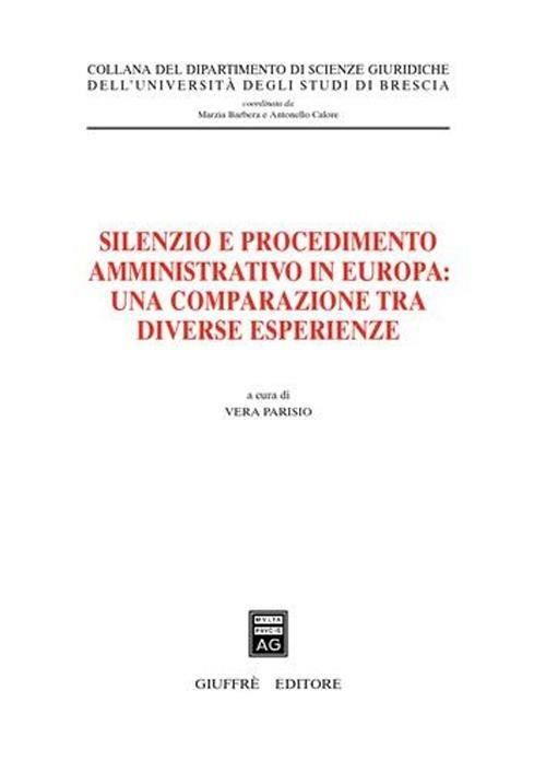 Silenzio e procedimento amministrativo in Europa: una comparazione tra diverse esperienze - copertina