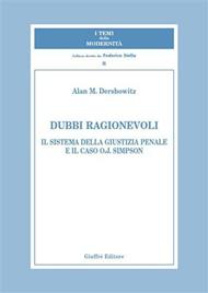 Dubbi ragionevoli. Il sistema della giustizia penale e il caso O.J. Simpson