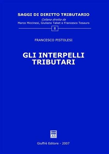 Gli interpelli tributari - Francesco Pistolesi - copertina