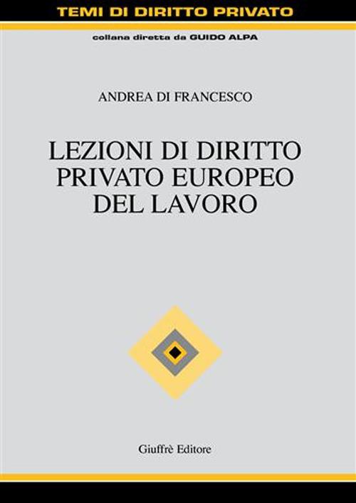 Lezioni di diritto privato europeo del lavoro - Andrea Di Francesco - copertina