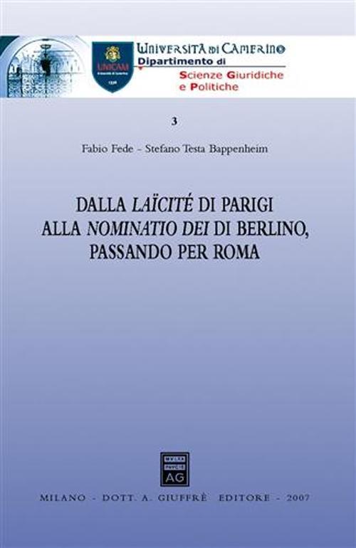 Dalla laïcité di Parigi alla Nominatio Dei di Berlino, passando per Roma - Fabio Fede,Stefano Testa Bappenheim - copertina