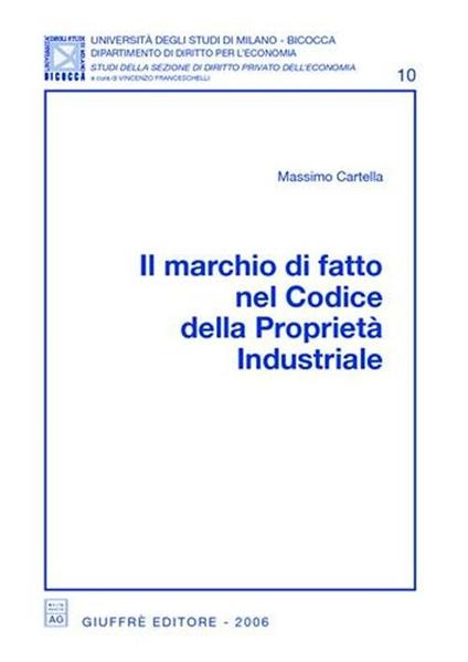 Il marchio di fatto nel codice della proprietà industriale - Massimo Cartella - copertina