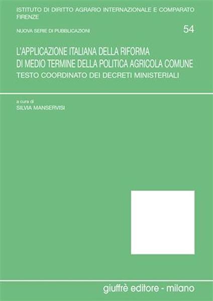 L' applicazione italiana della riforma di medio termine della politica agricola comune. Testo coordinato dei decreti ministeriali - copertina