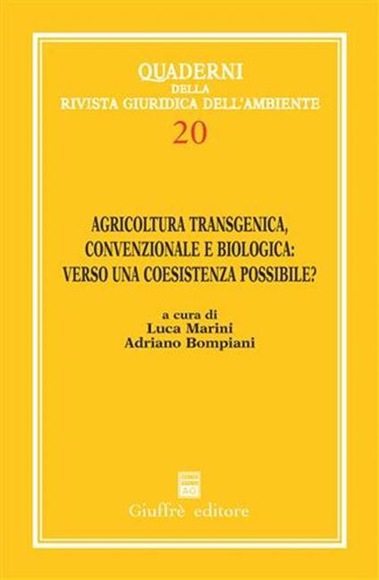 Agricoltura transgenica, convenzionale e biologica: verso una coesistenza possibile? Atti del 1° Convegno internazionale di studi (Roma, 2 marzo 2005) - copertina