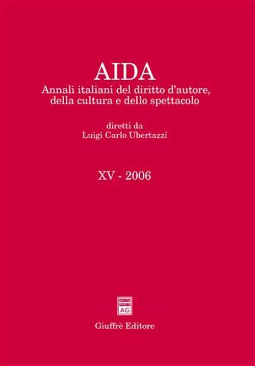 Aida. Annali italiani del diritto d'autore, della cultura e dello spettacolo (2006) - copertina