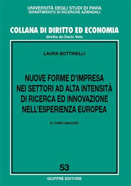 Nuove forme d'impresa nei settori ad alta intensità di ricerca ed innovazione nell'esperienza europea. Il caso Galileo - Laura Bottinelli - copertina