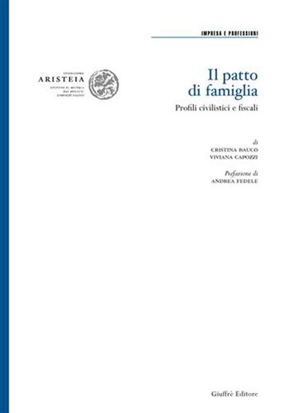 Il patto di famiglia. Profili civilistici e fiscali - Cristina Bauco,Viviana Capozzi - copertina