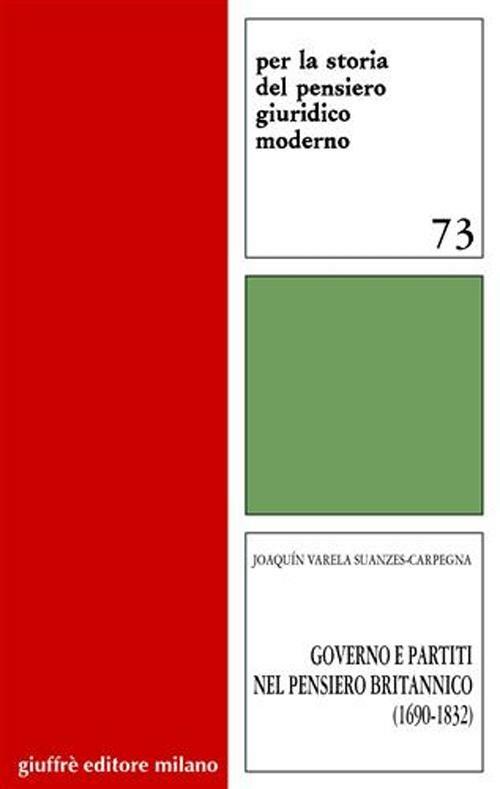 Governo e partiti nel pensiero britannico (1690-1832) - Joaquin Varela Suanzes Carpegna - copertina