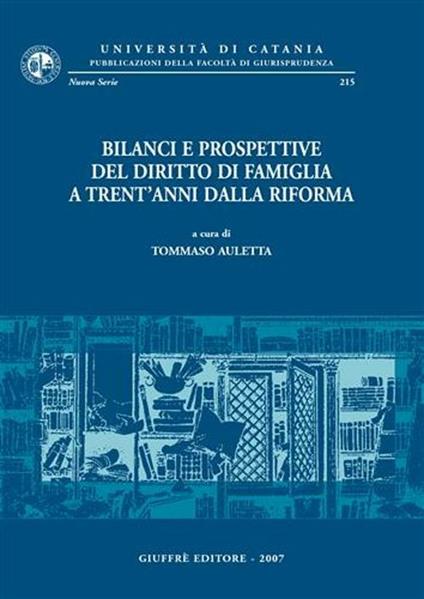 Bilanci e prospettive del diritto di famiglia a trent'anni dalla riforma. Atti del Convegno di studi (Catania, 25-27 maggio 2006) - copertina