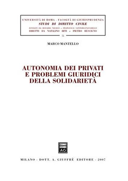 Autonomia dei privati e problemi giuridici della solidarietà - Marco Mantello - copertina