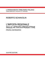 L' imposta regionale sulle attività produttive. Profili sistematici