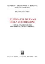 L' Europa e il dilemma della costituzione. Norme, strategie e crisi del processo di integrazione