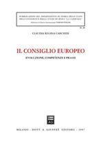Il Consiglio europeo. Evoluzione, competenze e prassi