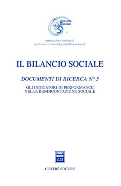 Il bilancio sociale. Documenti di ricerca. Vol. 5: Gli indicatori di performance nella rendicontazione sociale. - copertina
