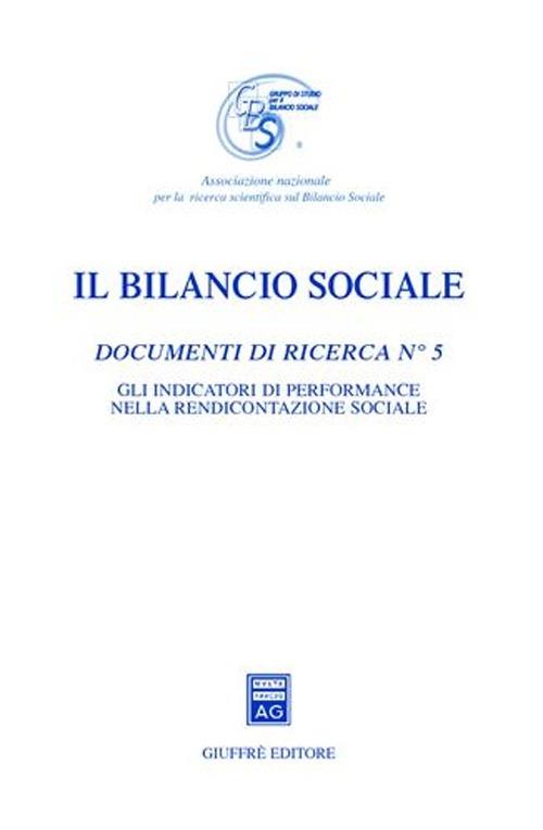 Il bilancio sociale. Documenti di ricerca. Vol. 5: Gli indicatori di performance nella rendicontazione sociale. - copertina
